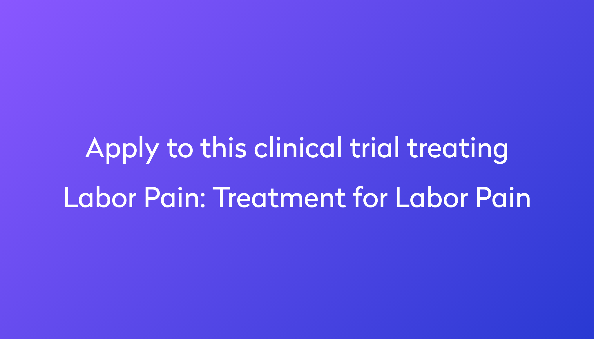 treatment-for-labor-pain-clinical-trial-2023-power